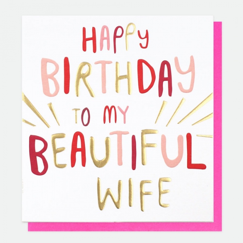 Happy Birthday To My Beautiful Wife Card By Caroline Gardner